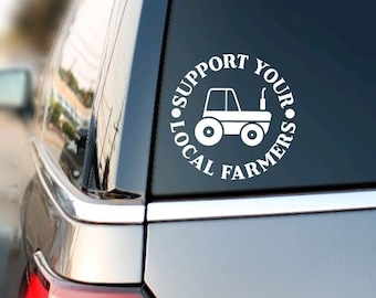 Support Local Farmers Decal, Car Window Decal, Support Farmers Sticker, Farming Stickers, Farming Decal, Tractor Stickers, Tractor Decals