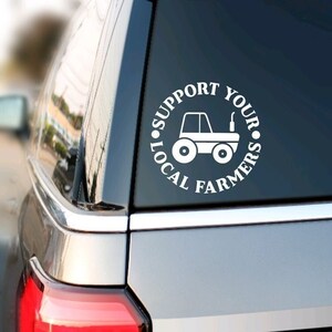 Support Local Farmers Decal, Car Window Decal, Support Farmers Sticker, Farming Stickers, Farming Decal, Tractor Stickers, Tractor Decals