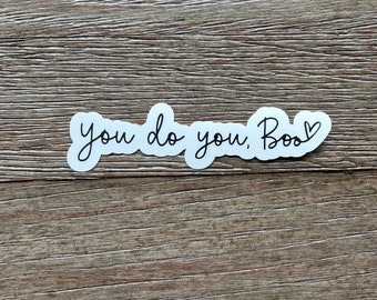 You Do You Boo Sticker, Cute Gift for Friends, Water Bottle Sticker, Cute Quote Stickers, Trendy Stickers, Bulk Stickers, Laptop Stickers