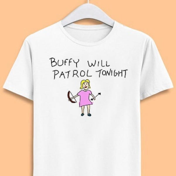 Buffy Will Patrol Tonight The Vampire Lustige Unisex Männer Frauen Geschenk Coole Kult Film Musik Mode Top T Shirt 7067