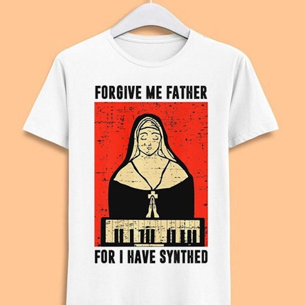 Forgive Me Father For I Have Synthed Nun Synthesizer Unisex Adult Mens Womens Gift Cool Music Fashion Top  Retro Tee T Shirt 7095