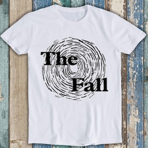 The Fall Band Music Punk Rock Design Best Seller Funny Meme Top Gift Tee T Shirt T2229