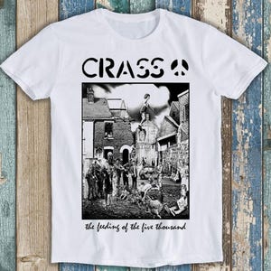 Crass The Feeding Of The 5000 Music Movie Film Meme Gift Funny Style Unisex Top Mens Womens Tee T Shirt T1631
