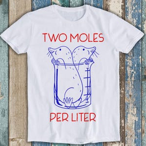 Zwei Mole pro Liter Lustige Chemie Wissenschaft Avogadro Tag Meme Geschenk Lustige T-Shirt Stil Film Musik Top Herren Damen Erwachsene T-Shirt 848