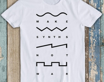 Make Synths Not War Music Synthesiser Analogue Meme Funny Gift Tee T Shirt T1258