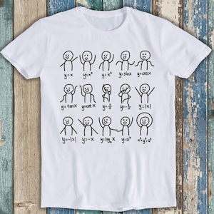 May include: White t-shirt with a black graphic of stick figures illustrating mathematical functions, including y=x, y=x², and y=sinx. The design is simple and fun, perfect for those who love maths.