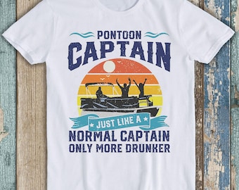 Pontoon Captain Just Like A Normal Captain Only More Drunker Design Best Seller Retro Funny Meme Gift Tee T Shirt T1488