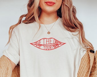 Save The Drama For Your Mama T Shirt Funny TShirt Rachel Green TShirt Unisex Tee Mothers Day Gift Feminist T-Shirt