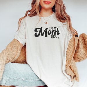 In My Mom Era, Custom Mom Shirt, Mama Shirt, Mom Era, Mom Life, Cute Mom Shirt, Gift For Mom