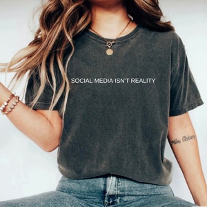 Social Media Isn&#39;t Reality Shirt, Social Media Shirt, Social Media Isn&#39;t Real, Mens Shirt, Womens Shirt, Graphic T Shirt
