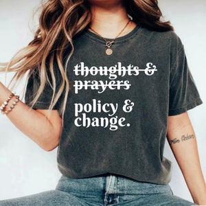 Thoughts And Prayers Policy And Change Shirt, equal rights Shirt, Social Justice, Black History Month, Anti Racism Shirt, black Shirt