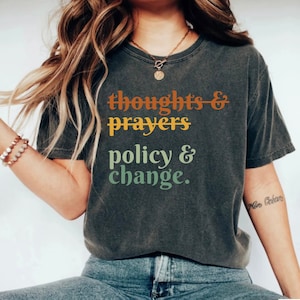 Thoughts And Prayers Policy And Change Shirt, equal rights Shirt, Social Justice, Black History Month, Anti Racism Shirt, Vintage Shirt