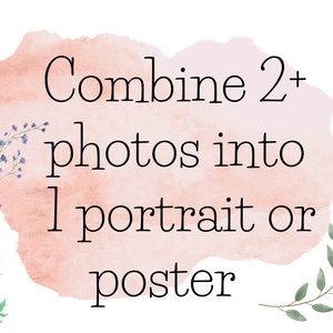 Combine 2 or more different photos into 1 final portrait / poster | ADD ON SERVICE