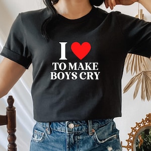 T-shirt J'aime faire pleurer les garçons : cadeau femme dominante
