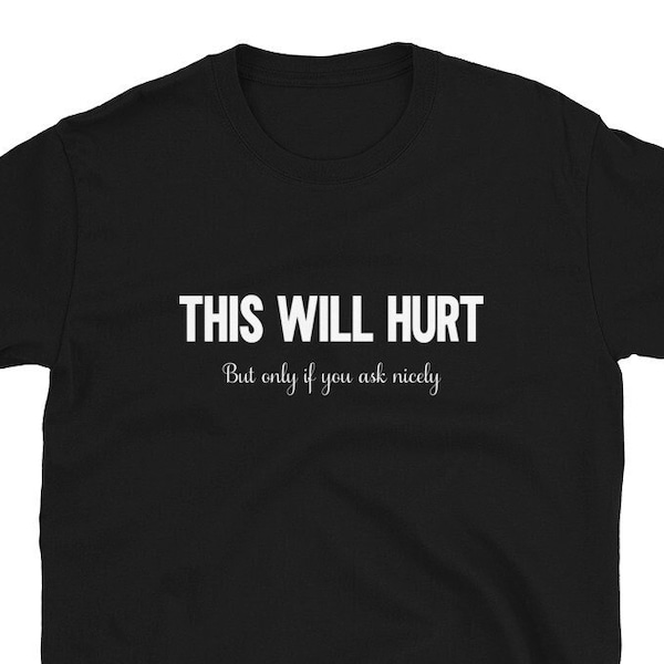 This Will Hurt Kink Shirt, Playful BDSM Tee