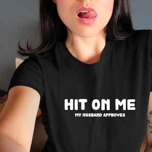 Hit On Me Shirt, Hot Wife Cuckold, Hot Wife Shirt, Hotwife in Training, Shared Wife, Cheating Wife