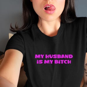 Mein Mann ist meine Hündin Shirt, Cuckold Shirt, heiße Frau Shirt