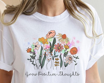 Grow Positive Thoughts Shirt, Kindness Shirt, Mental Health Shirt, You Matter Shirt, Comfort Colors Tee, Motivational Shirt