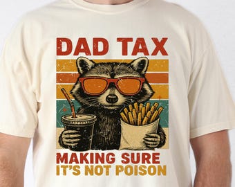 Comfort Colors® Dad Tax Raccoon Shirt, Dad Tax T-Shirt, New Dad Shirt, Funny Dad Jokes Tee,Gift for Husband,Taxation Shirt, Fathers Day Gift