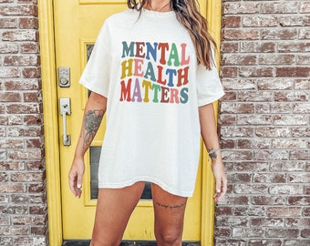 Comfort Colors Tee, Mental Health Matters Shirt, Quote Shirt, Anxiety Shirt, Mental Awareness Depression Shirt, Inspired Shirt, Positive Tee