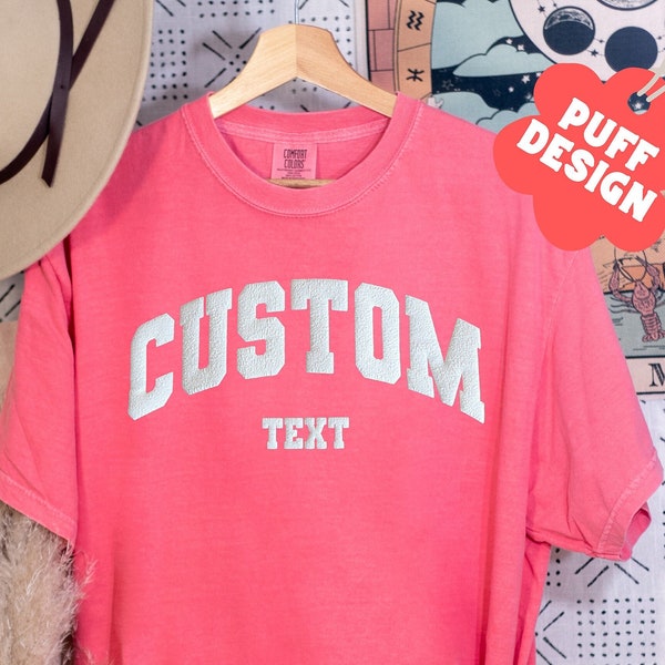 Custom Puff Design, Custom Comfort Colors Shirt, Personalized Text Shirt, Personalized Puff WritingCustom Birthday Gift,  Embossed Tee