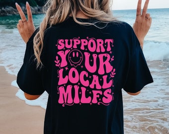 Comfort Colors Support Your Local Milfs Shirt, Funny Mom Shirt, Trendy Mom Shirt, Moms Club tee, Mom t-shirt, Milf Shirt