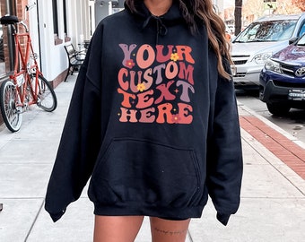 Personalized Hoodie, Custom Text Hoodie, Your Text Here, Customize Text, Women Men Unisex, Personalized Text Shirt, Add Your Own Text