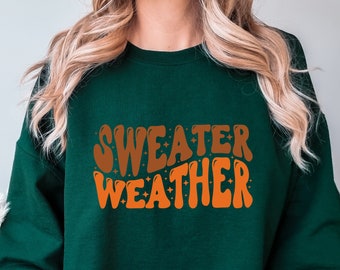 Fall Sweater Weather Sweatshirt, Halloween  Shirt, Thanksgiving Sweater, Sweater Weather Crewneck, Women's Sweatshirt, Winter Sweatshirt