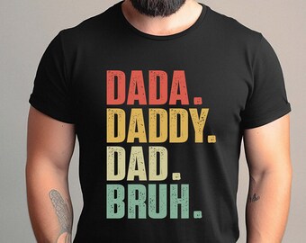 Dada Daddy Dad Bruh Shirt, Daddy Shirt, Sarcastic Dad Shirt,Dad Shirt, Father's Day Gift, Daddy Shirt, New Dad Shirt, Gift for Dad
