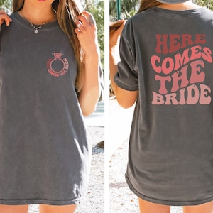 Here Comes The Bride Shirt, Custom Bridesmaids Shirt, Bachelorette Party Shirt , Bridal Gift, Wedding Party Shirts,  Bride Party Shirt