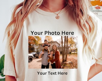 Custom Photo shirt, Custom Comfort Colors Shirt, Custom Shirt, Custom Picture Tshirt, Birthday photo Shirt, Holiday Gift, Family Picture Tee