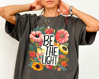 Comfort Colors® Be The Light Shirt,  Religious Gifts, Christian Shirt, Aesthetic Clothes, Bible Verse Shirt, Faith Shirt, Church Shirts