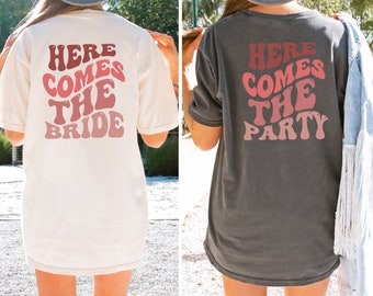 Here Comes The Bride Shirt, Custom Bridesmaids Shirt, Bachelorette Party Shirt , Bridal Gift, Wedding Party Shirts,  Bride Party Shirt