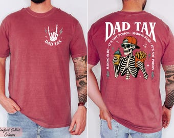 Comfort Colors® Funny Dad Tax Shirt, Funny Dad Gift for Fathers Day, Dad Birthday Gift Tee, Daddy Gift from Kids, Skeleton Dad Shirt Gift