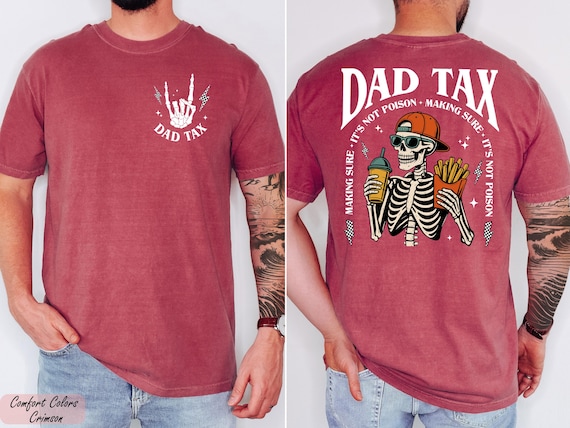 Comfort Colors® Funny Dad Tax Shirt, Funny Dad Gift for Fathers Day, Dad Birthday Gift Tee, Daddy Gift from Kids, Skeleton Dad Shirt Gift