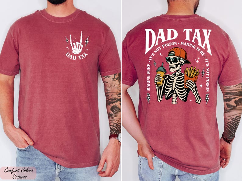 A man wearing a red t-shirt with a graphic design on the back. The design features a skeleton wearing sunglasses and holding a drink, along with the text "DAD TAX" and "Making sure it's not poison - making sure it's not poison".