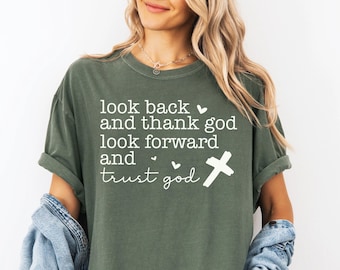 Look Back And Thank God Shirt, Look Forward and Trust God Shirt, Jesus Lover Gift, Thank God T-Shirt, Christian Women Gift, Cross T-Shirt