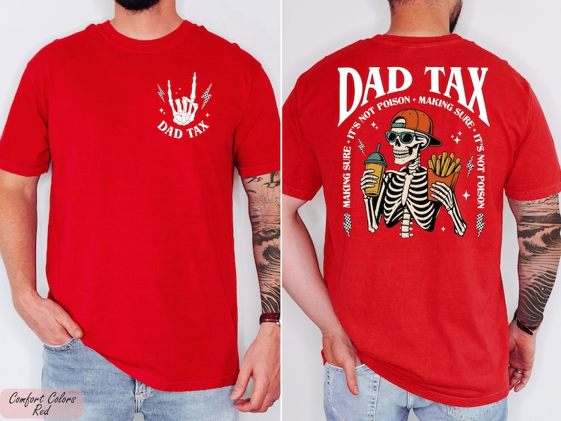 A red t-shirt with a skeleton wearing sunglasses and holding a beer, along with the text "DAD TAX" and "Making sure it's not poison - making sure it's not poison" printed on it.