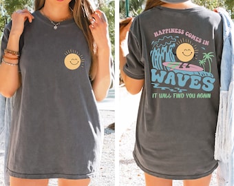 Happiness Comes In Waves Comfort Color Tees, Comfort Color Oversized Tshirt, Summer Shirt, Vacation Shirt, Beach Shirt, Birthday Gift