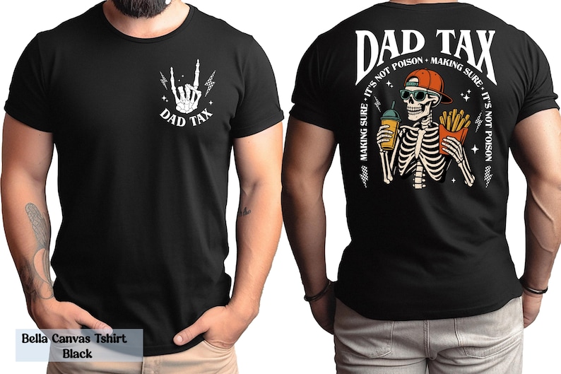 A black t-shirt with a graphic design on the back, depicting a skeleton wearing sunglasses and holding a cup of coffee. The design includes text that reads "DAD TAX" and "IT'S NOT POSSON, MAKING SURE IT'S NOT POSSON".