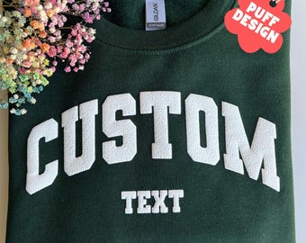 Custom Puff Design Sweatshirt,  Embossed Design Sweatshirt, Custom Shirt, Personalized Puff Writing ,  Customized Embossed Design