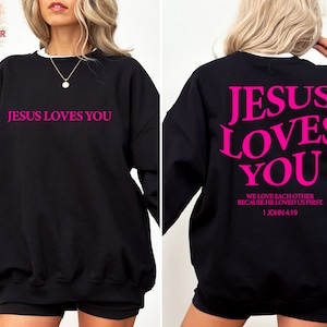 Jesus Loves You Sweatshirt, Jesus T-Shirt, Christian Merch, Christian Clothes, Bible Verse Shirt, Christian Sweatshirt, Christian Apparel