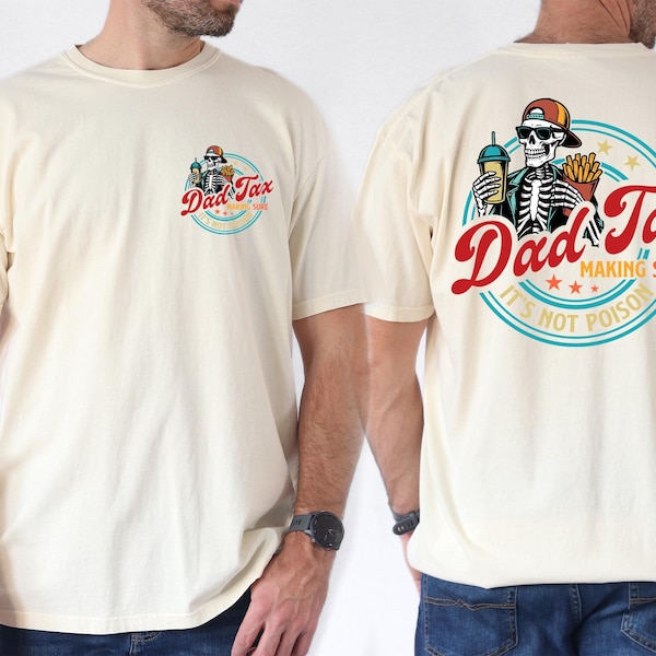 Comfort Colors® Dad Tax T-Shirt, Funny Dad Tax Shirt for Dad, Funny Dad Gift, Funny Dad Gift, New Dad Shirt, Funny Dad Jokes Tee, Dad Gift