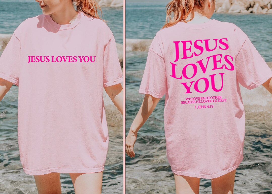 Jesus Loves You Comfort Colors Tees, Jesus T-shirt,christian Shirt ...