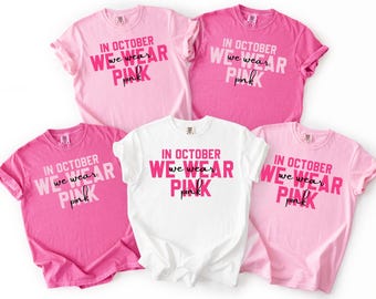 Comfort Colors® In October We Wear Pink Shirt, Breast Cancer Awareness Tee, Team Cancer Shirt, Support Breast Cancer Shirt, Fundraiser Tee