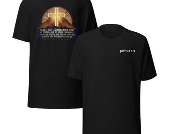 May include: Black t-shirts with religious imagery. One shirt displays a cross design and the text: "HAVE I NOT COMMANDED YOU? BE STRONG AND OF GOOD COURAGE..." The other shirt has "Joshua 1:9" printed on the front.
