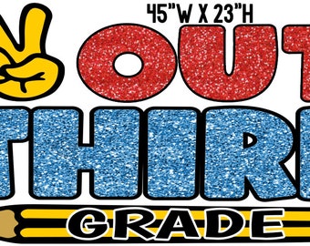 Third Grade, Peace Out, School, graduation, lawn signs, Yard Cards, Party Props (M696 QS)