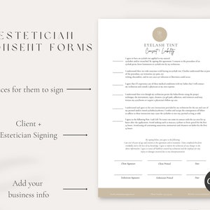 May include: A printable consent form for eyelash tinting services. The form includes a section for the client and esthetician to sign, as well as space for business information. The text on the form reads "Eyelash Tint Consent - Liability".