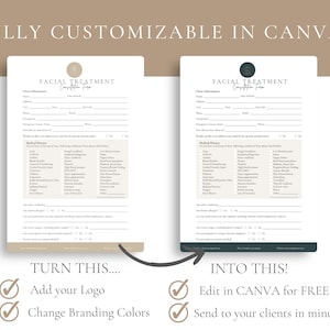 Peut inclure: Un mod&egrave;le de formulaire de consultation de traitement facial personnalisable dans Canva. Le formulaire comprend les informations du client, les ant&eacute;c&eacute;dents m&eacute;dicaux et une section pour des notes suppl&eacute;mentaires. Le texte "FULLY CUSTOMIZABLE IN CANVA!" est en haut de l'image. Le texte "TURN THIS..." et "INTO THIS!" est en bas de l'image. Le texte "Add your Logo", "Change Branding Colors", "Edit in CANVA for FREE", et "Send to your clients in minutes" est list&eacute; sous le texte "TURN THIS..." et "INTO THIS!".