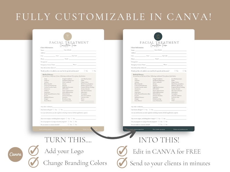 Peut inclure: Un mod&egrave;le de formulaire de consultation de traitement facial personnalisable dans Canva. Le formulaire comprend les informations du client, les ant&eacute;c&eacute;dents m&eacute;dicaux et une section pour des notes suppl&eacute;mentaires. Le texte "FULLY CUSTOMIZABLE IN CANVA!" est en haut de l'image. Le texte "TURN THIS..." et "INTO THIS!" est en bas de l'image. Le texte "Add your Logo", "Change Branding Colors", "Edit in CANVA for FREE", et "Send to your clients in minutes" est list&eacute; sous le texte "TURN THIS..." et "INTO THIS!".